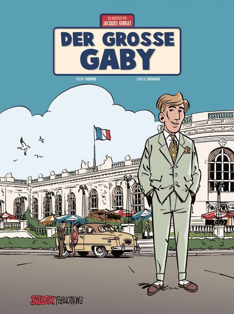 Abenteuer von Jacques Gibrat 7: Der große Gaby 