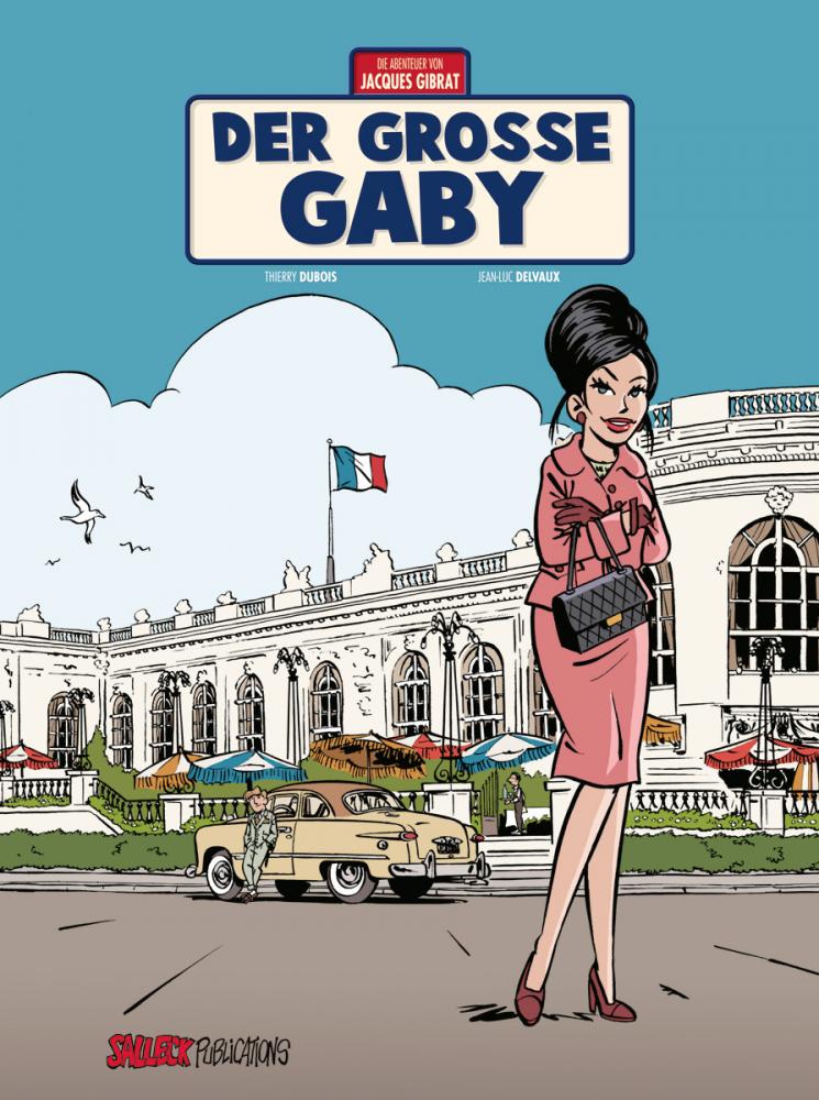 Abenteuer von Jacques Gibrat 7: Der große Gaby (Vorzugsausgabe) 