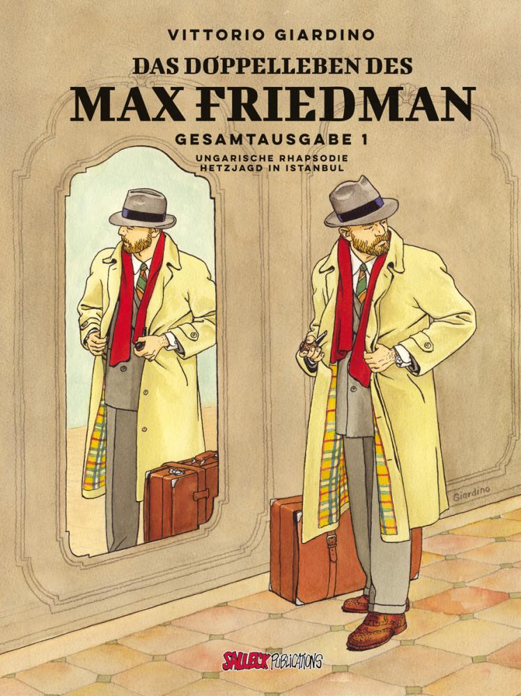 Max Friedman Gesamtausgabe 1: Das Doppelleben des Max Friedman 