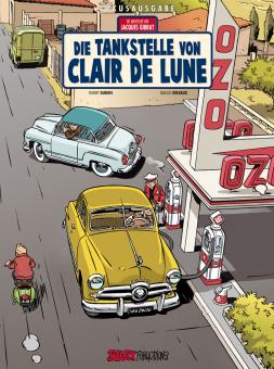 Abenteuer von Jacques Gibrat 6: Die Tankstelle von Clair de Lune (Vorzugsausgabe) 