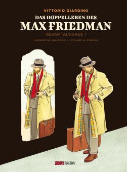 Max Friedman Gesamtausgabe 1: Das Doppelleben des Max Friedman 